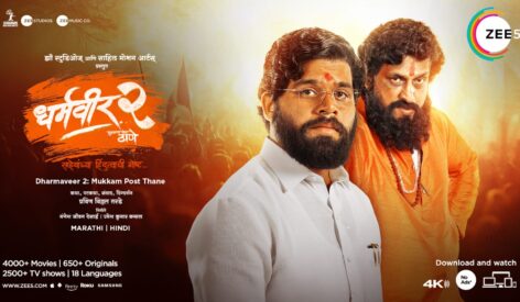 ZEE5 Global announces the world digital premiere of Dharmaveer 2: Mukkam Post Thane