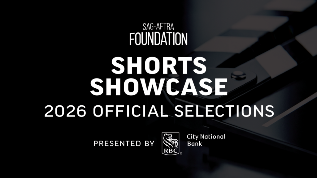 SAG-AFTRA Foundation Shorts Showcase Announces 2026 Official Selections & Inaugural Grand Jury Members